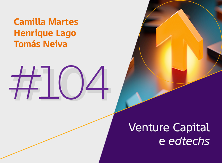 Episódio #104 | Edtechs: o mercado das startups de Educação no Brasil