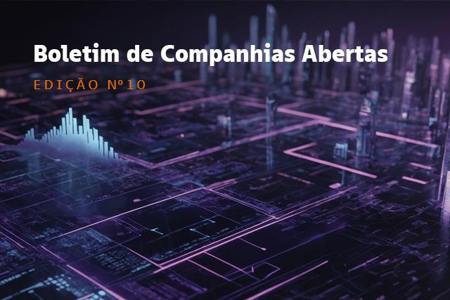 Boletim de Companhias Abertas: veja as principais novidades do mês de maio