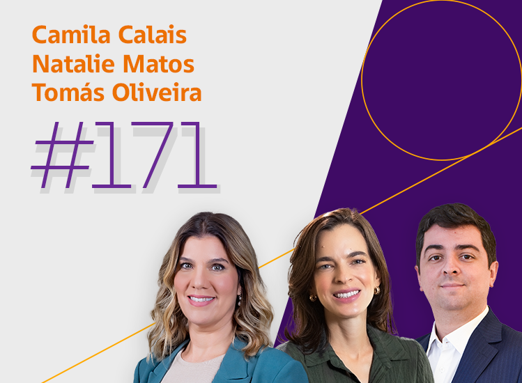 Foto de três sócios do escritório. No canto superior esquerdo, aparecem os nomes 'Camila Calais', 'Natalie Matos' e 'Tomás Oliveira' em texto laranja, com o número '#171', referência ao número do episódio, logo abaixo em texto roxo.