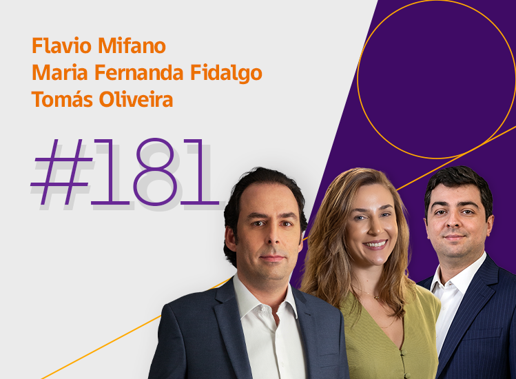 Sócios: Flávio Mifano, Maria Fernanda Fidalgo e Tomás de Oliveira. Podcast #181.